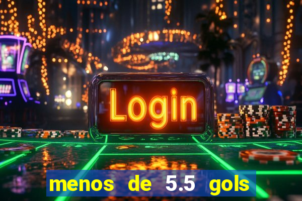 menos de 5.5 gols o que significa